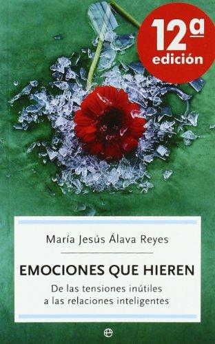 Emociones que hieren : de las tensiones inútiles a las relaciones inteligentes