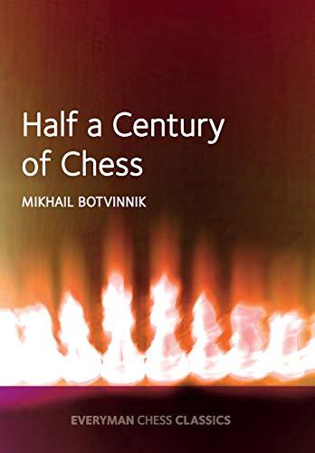 Half a century of Chess (Everyman Chess Classics)