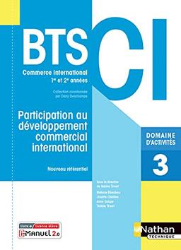 Participation au développement commercial international BTS 1re et 2e années CI, commerce international : domaine d'activités 3 : nouveau référentiel