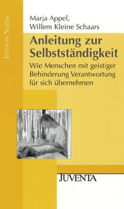 Anleitung zur Selbstständigkeit: Wie Menschen mit geistiger Behinderung Verantwortung für sich übernehmen (Edition Sozial)