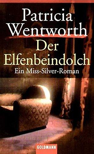 Der Elfenbeindolch: Ein Miss-Silver-Roman (Goldmann Krimi)