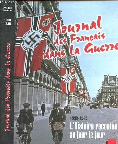 JOURNAL DES FRANCAIS DANS LA GUEZZE - 1939/1945 - L HISTOIRE RACONTEE AU JOUR LE JOUR