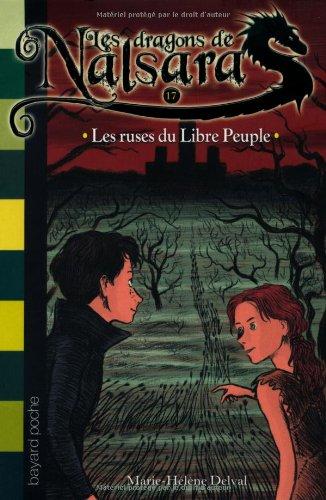 Les dragons de Nalsara. Vol. 17. Les ruses du Libre Peuple