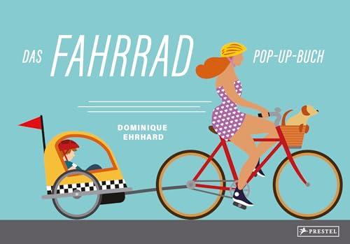 Das Fahrrad: Pop-up-Buch; mit Draisine, Velociped, Hochrad, Tandem, Quintuplet, Rennrad, Mountainbike und Fixie