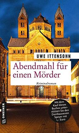 Abendmahl für einen Mörder: Kriminalroman (Kriminalromane im GMEINER-Verlag)