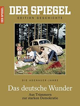 DER SPIEGEL EDITION GESCHICHTE 1/2017: Das deutsche Wunder