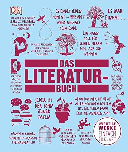 Das Literatur-Buch: Wichtige Werke einfach erklärt