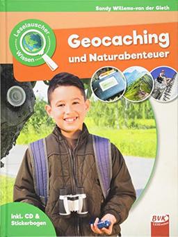 Leselauscher Wissen: Geocaching und Naturabenteuer (inkl. CD)