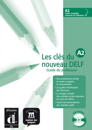 Les clés du nouveau DELF A2 : guide du professeur