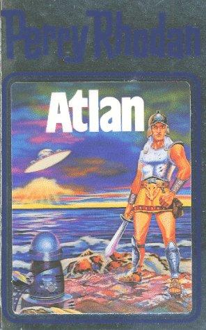 Atlan. Perry Rhodan 07. (Perry Rhodan Silberband)