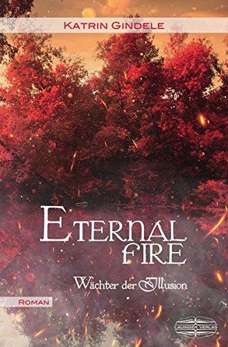 Eternal Fire: Die Wächter der Illusionen