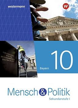 Mensch und Politik SI / Mensch und Politik SI - Ausgabe 2022 für Gymnasien in Bayern: Ausgabe 2021 für Gymnasien in Bayern / Schülerband 10: Ausgabe ... SI: Ausgabe 2021 für Gymnasien in Bayern)