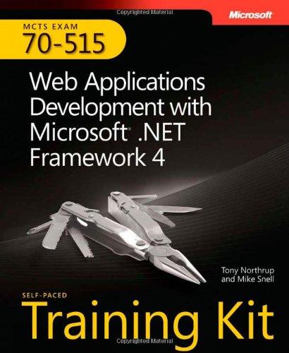 MCTS Self-Paced Training Kit (Exam 70-515): Microsoft .NET Framework 4, Web Applications Development (Mcts 70-515 Exam Exam Prep)