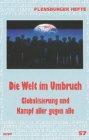 Die Welt im Umbruch: Globalisierung und Kampf allger gegen alle (Flensburger Hefte - Buchreihe)