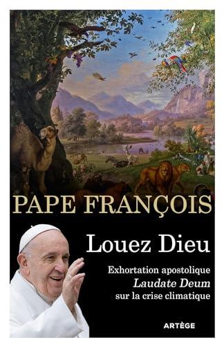 Louez Dieu : exhortation apostolique Laudate Deum sur la crise climatique