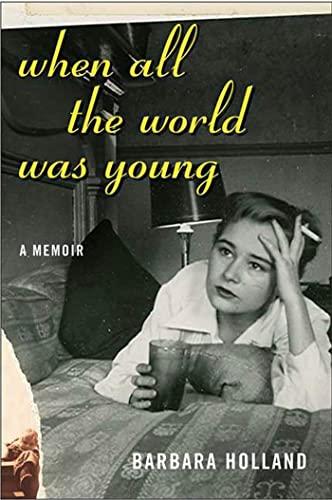 When All the World Was Young: A Memoir