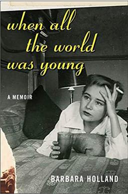 When All the World Was Young: A Memoir