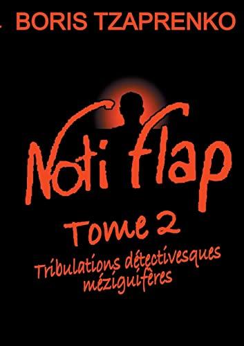 Noti Flap 2 : Tribulations détectivesques méziguifères