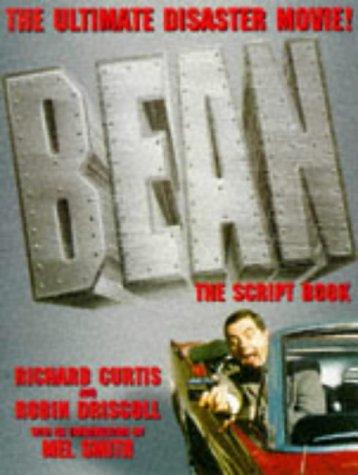 Bean - The Script Book: The Filmscript of Mr. Bean's Adventures in America: The Ultimate Disaster Movie