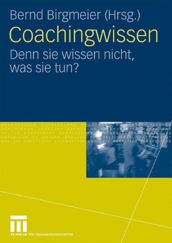 Coachingwissen: Denn sie wissen nicht, was sie tun?