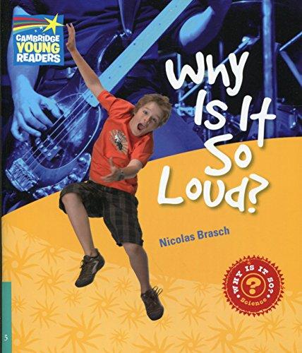 Why Is It So Loud? Level 5 Factbook (Cambridge Young Readers)