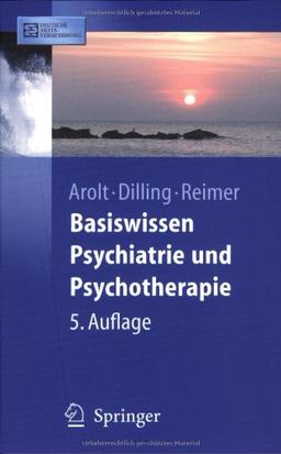 Basiswissen Psychiatrie und Psychotherapie (Springer-Lehrbuch)