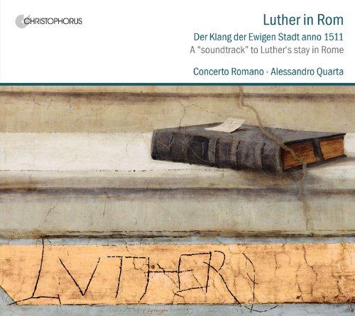 Luther in Rom, der Klang der ewigen Stadt anno 1511