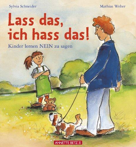 Lass das, ich hass das! Kinder lernen, Nein zu sagen