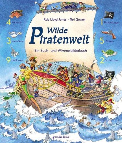 Wilde Piratenwelt: Ein Such- und Wimmelbilderbuch