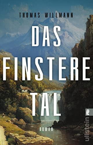 Das finstere Tal: Roman | »Alpenroman, Krimi und Western: Ein kühner Genremix, aber absolut gelungen.« Christine Westermann, WDR 2