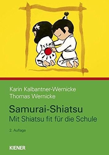 Samurai-Shiatsu: Mit Shiatsu fit für die Schule