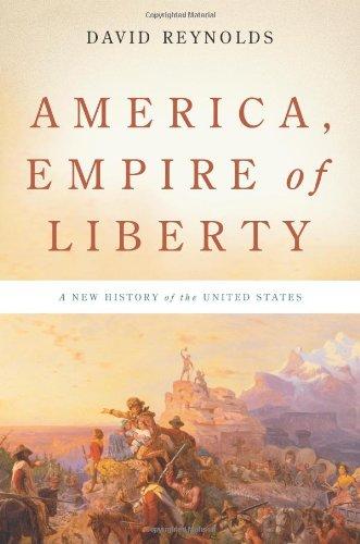 America, Empire of Liberty: A New History of the United States