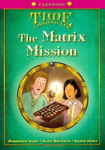 Oxford Reading Tree: Level 10+: Treetops Time Chronicles: Matrix Mission