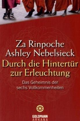 Durch die Hintertür zur Erleuchtung: Das Geheimnis der sechs Vollkommenheiten