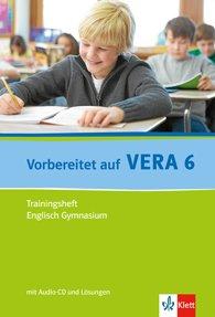 Vorbereitet auf VERA 6: Trainingsheft Englisch Gymnasium Klasse 5/6. Lernstandstests, Vergleichsarbeiten, Lernstanderhebungen mit Audio-CD