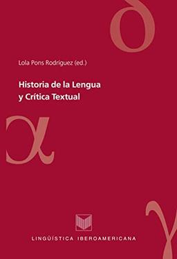 Historia de la Lengua y Crítica Textual (Lingüística iberoamericana, Band 29)