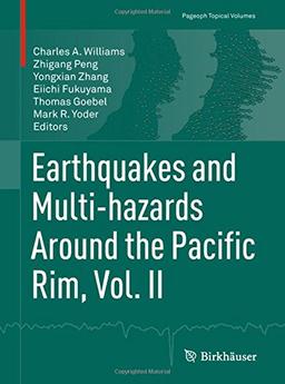 Earthquakes and Multi-hazards Around the Pacific Rim, Vol. II (Pageoph Topical Volumes, Band 2)