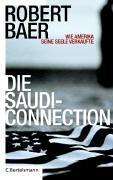 Die Saudi-Connection. Wie Amerika seine Seele verkaufte