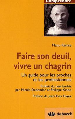 Faire son deuil, vivre son chagrin : Un guide pour les proches et les professionnels (Comprendre)