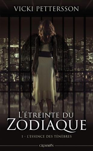 L'étreinte du zodiaque. Vol. 1. L'essence des ténèbres