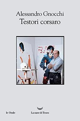 Testori corsaro (Le onde)