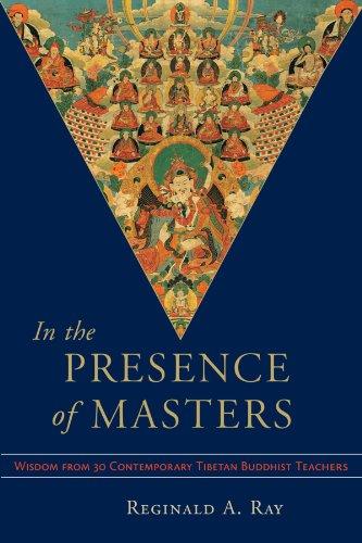 In The Presence Of Masters: Wisdom from 30 Contemporary Tibetan Buddhist Teachers