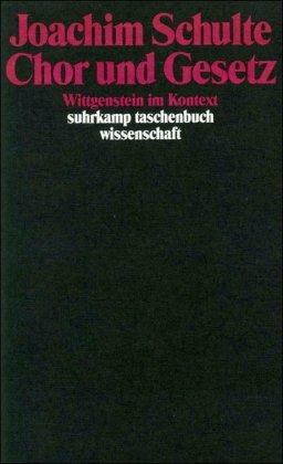 Chor und Gesetz: Wittgenstein im Kontext (suhrkamp taschenbuch wissenschaft)