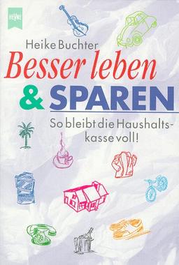 Besser leben & sparen - So bleibt die Haushaltskasse voll! (Heyne Kompakt Info, Nr.39)