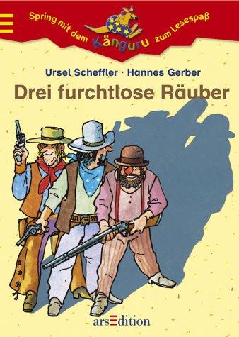 Drei furchtlose Räuber