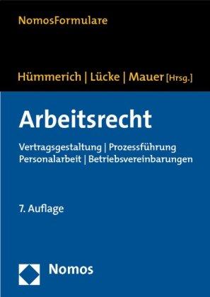 Arbeitsrecht: Vertragsgestaltung - Prozessführung - Personalarbeit - Betriebsvereinbarungen