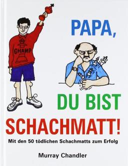 Papa, Du bist schachmatt!