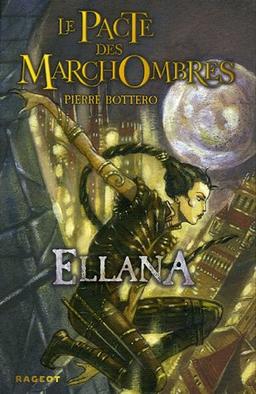 Le pacte des Marchombres. Vol. 1. Ellana