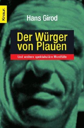 Der Würger von Plauen: Und weitere spektakuläre Mordfälle