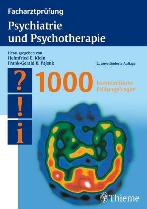 Psychiatrie und Psychotherapie: 1000 kommentierte Prüfungsfragen